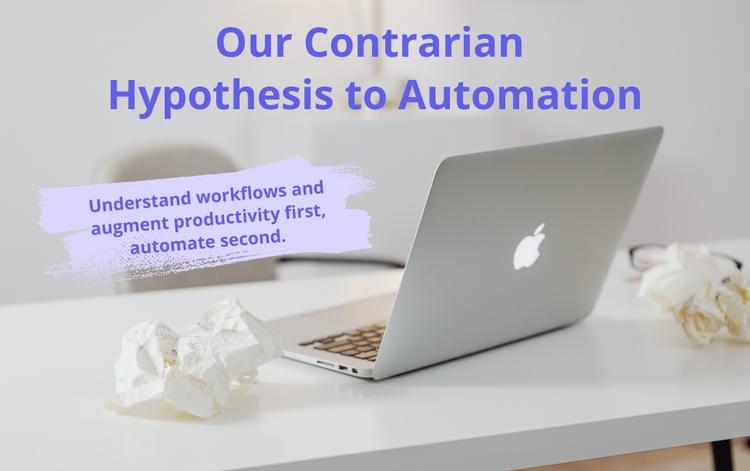 Our Contrarian Hypothesis to Automation 