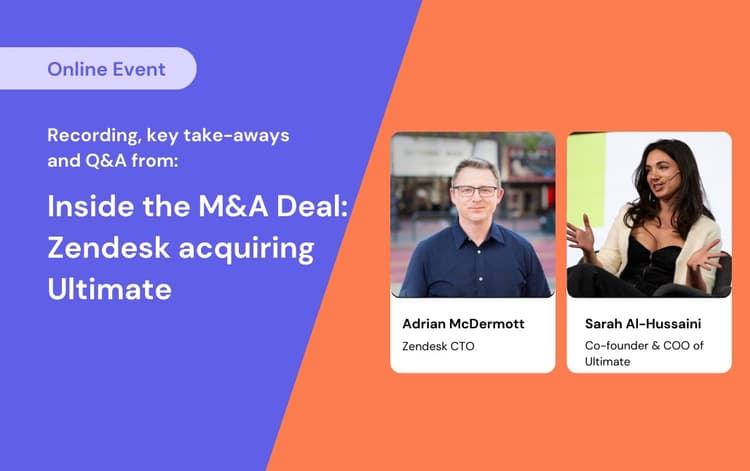Sushi, Surprises, and a “Reverse Takeover”: The Story Behind Zendesk’s Acquisition of Ultimate